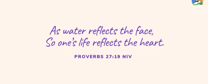 Our Life Reflects Our Heart - Daily Devotion