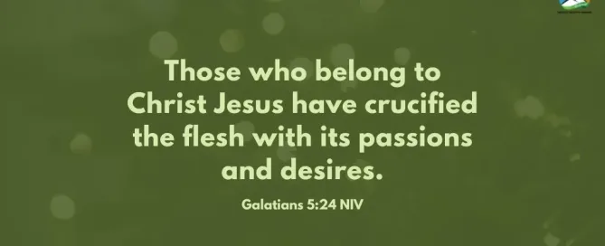Galatians 5:24 Daily Devotion - February 24 2023