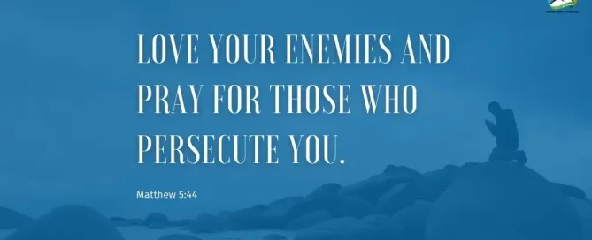 Mathew 5:44 Daily Devotion - July 4, 2023