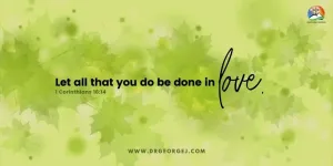 1 Corinthians 16:14 Daily Devotion - June 19 2023